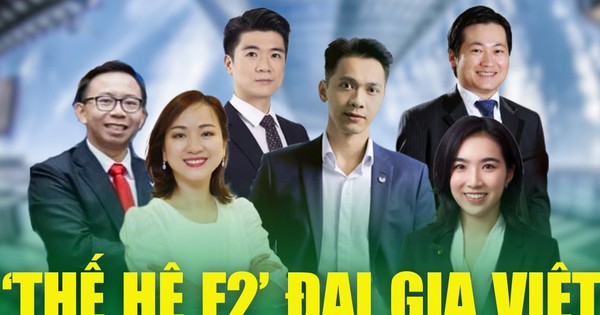 Thế hệ F2 của các tỷ phú bất động sản Việt Nam gánh vác doanh nghiệp gia đình như thế nào?