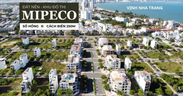 Cách biển 250m, đã cấp sổ hồng - đất nền KĐT Mipeco tại Nha Trang tạo sinh lời tốt