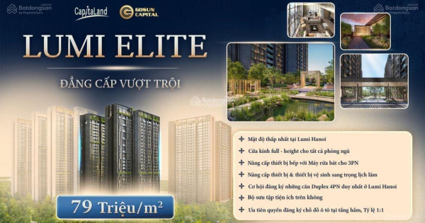 Lumi Elite - CĐT Capitaland nhận booking, GĐ 3 quà tặng CK11%, 1PN, 2PN, 3PN, 4PN cam kết lấy căn