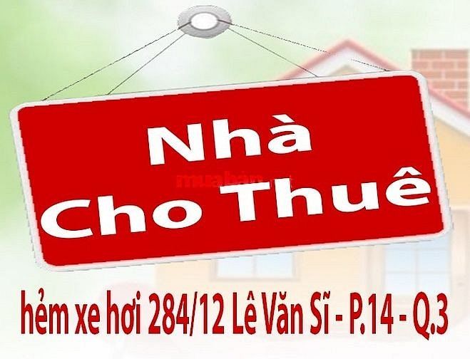 Cho Thuê Nhà Nguyên Căn: 284/12 Lê Văn Sĩ P.14 Q.3 dt:5x25m trệt - 2L