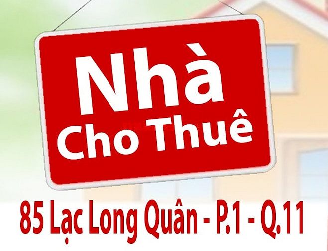 Cho Thuê Nhà Nguyên Căn Mặt Tiền Đường : 85 Lạc Long Quân, P.1, Q.11