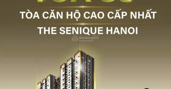 Cơ hội đầu tư với số vốn chỉ từ 200tr, sở hữu ngay 1 căn hộ cao cấp The Senique