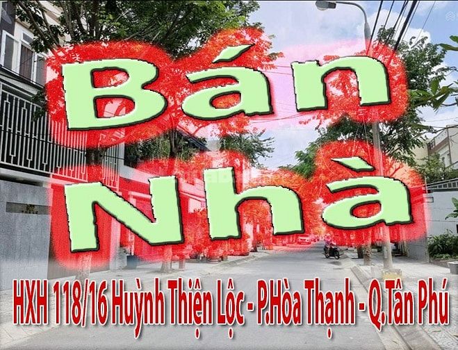 Bán Nhà hẻm xe hơi : 118/16 Huỳnh Thiện Lộc P.Hòa Thành Q.Tân Phú