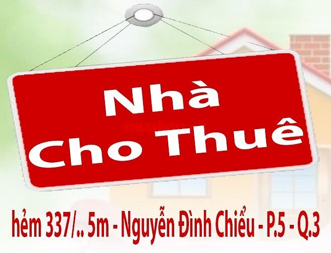 Cho Thuê Nguyên Căn Nhà hẻm 337/...5m : Nguyễn Đình Chiểu - P.5 - Q.3