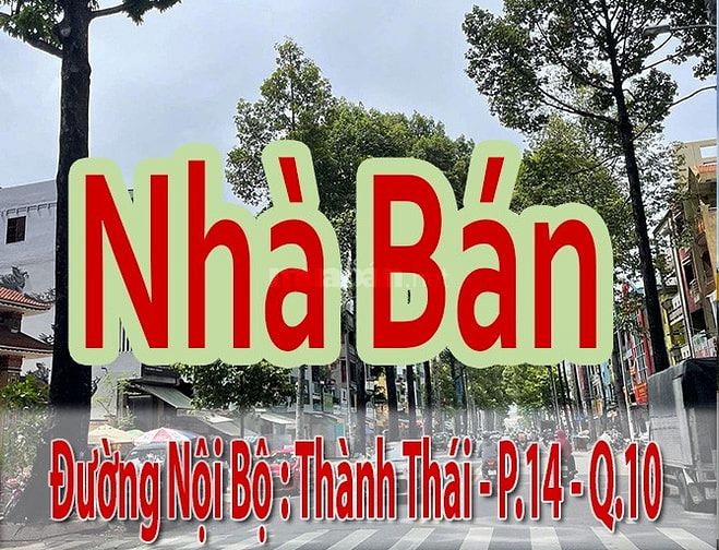 Bán Nhà Đường Nội Bộ Thành Thái P.14 Q.10 dt:4,6x12,5m trệt 3 lầu